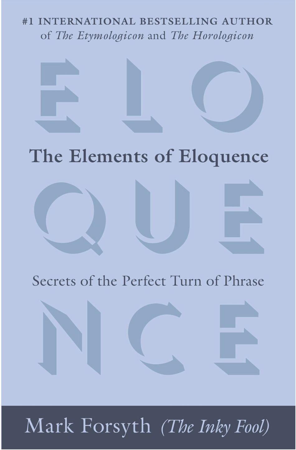 Book cover for “The Elements of Eloquence” by Mark Forsyth on a pale blue background with large geometric letters